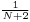 \scriptstyle\frac{1}{N%2B2}