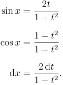 
\begin{align}
\sin x & = \frac{2t}{1 %2B t^2} \\[8 pt]
\cos x & = \frac{1 - t^2}{1 %2B t^2} \\[8 pt]
\mathrm{d}x & = \frac{2 \,\mathrm{d}t}{1 %2B t^2}.
\end{align}
