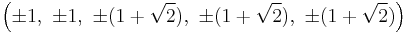 \left(\pm1,\ \pm1,\ \pm(1%2B\sqrt{2}),\ \pm(1%2B\sqrt{2}),\ \pm(1%2B\sqrt{2})\right)