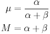  
 \begin{align}
   \mu &= \frac{\alpha}{\alpha%2B\beta}  \\
     M &= \alpha%2B\beta
 \end{align}
 