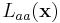 L_{aa}(\mathbf{x})