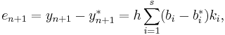  e_{n%2B1} = y_{n%2B1} - y^*_{n%2B1} = h\sum_{i=1}^s (b_i - b^*_i) k_i, 