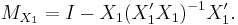  M_{X_1} = I - X_1(X_1'X_1)^{-1}X_1'. \! 