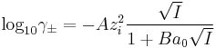 \mbox{log}_{10}\gamma_\pm = -Az_i^2 \frac{\sqrt I}{1 %2BBa_0\sqrt I}