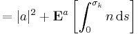 = | a |^{2} %2B \mathbf{E}^{a} \left[ \int_{0}^{\sigma_{k}} n \, \mathrm{d} s \right]