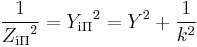 \frac{1}{{Z_\mathrm{i\Pi}}^2}={Y_\mathrm{i\Pi}}^2=Y^2 %2B \frac{1}{k^2}