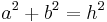 a^2%2Bb^2=h^2