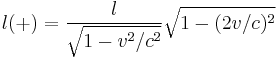  l(%2B) = {l\over\sqrt{1-v^2/c^2}}{\sqrt{1-(2v/c)^2}} 