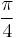 \frac\pi4\!