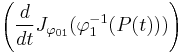 \left(\frac{d}{dt}J_{\varphi_{01}}(\varphi_1^{-1}(P(t)))\right)