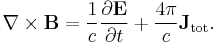 \nabla \times \mathbf{B} = \frac{1}{c} \frac{\partial \mathbf{E}}{\partial t} %2B \frac{4\pi}{c}\mathbf{J}_{\mathrm{tot}}. 