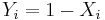 Y_i = 1-X_i