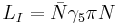 
L_I= \bar{N}\gamma_5 \pi N
\,