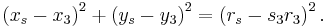 
\left( x_{s} - x_{3} \right)^{2} %2B
\left( y_{s} - y_{3} \right)^{2} =
\left( r_{s} - s_{3} r_{3} \right)^{2}.
