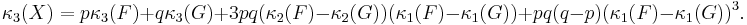 \kappa_3(X)=p\kappa_3(F)%2Bq\kappa_3(G)
%2B3pq(\kappa_2(F)-\kappa_2(G))(\kappa_1(F)-\kappa_1(G))
%2Bpq(q-p)(\kappa_1(F)-\kappa_1(G))^3.\,