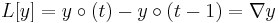 L[y]=y\circ (t) - y\circ (t-1) = \nabla y