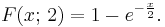 
    F(x;\,2) = 1 - e^{-\frac{x}{2}}.
  