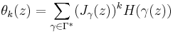 \theta_k(z) = \sum_{\gamma\in\Gamma^*} (J_\gamma(z))^k H(\gamma(z))