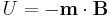 U=-\mathbf{m}\cdot\mathbf{B} 