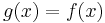 g(x) = f(x)