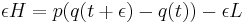  \epsilon H = p (q(t%2B\epsilon) - q(t)) - \epsilon L \,