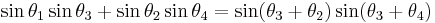 
\sin\theta_1\sin\theta_3%2B\sin\theta_2\sin\theta_4=\sin(\theta_3%2B\theta_2)\sin(\theta_3%2B\theta_4)
