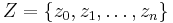 Z=\{z_0,z_1,\dots,z_n\}