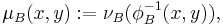  \mu_B (x,y)�:= \nu_B (\phi_B^{-1}(x,y)), 