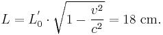 L = L_0^{'} \cdot \sqrt{1-\frac{v^2}{c^2}} = 18\ \mathrm{cm}.