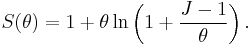 
S(\theta)=
1%2B\theta\ln\left(1%2B\frac{J-1}{\theta}\right).
