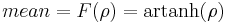 mean = F(\rho) = \operatorname{artanh}(\rho)