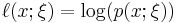  \ell(x;\xi) = \log(p(x; \xi))