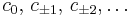 c_0,\, c_{\pm 1},\, c_{\pm 2},\ldots