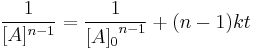 \frac{1}{[A]^{n-1}} = \frac{1}{{[A]_0}^{n-1}} %2B (n-1)kt