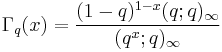 \Gamma_q(x)=\frac{(1-q)^{1-x} (q;q)_\infty}{(q^x;q)_\infty}