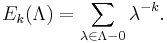 E_k(\Lambda) = \sum_{\lambda\in\Lambda-0}\lambda^{-k}.