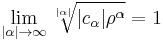 \lim_{|\alpha|\to\infty} \sqrt[|\alpha|]{|c_\alpha|\rho^\alpha}=1