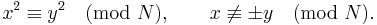 x^2\equiv y^2\quad(\hbox{mod }N),\qquad x\not\equiv\pm y\quad(\hbox{mod }N).