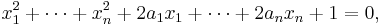 x_1^2 %2B \cdots %2B x_n^2 %2B 2a_1x_1 %2B \cdots %2B 2a_nx_n %2B 1 = 0,