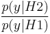 \frac{p(y|H2)}{p(y|H1)}