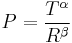 P=\frac{T^\alpha}{R^\beta}