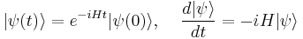 
| \psi(t) \rangle = e^{-iHt} | \psi(0) \rangle, \;\;\;\;  {d |\psi \rangle \over dt} =
- i H | \psi \rangle
