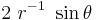  2~r^{-1}~\sin\theta \,