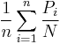 
\frac{1}{n}\sum_{i=1}^{n} \frac{P_i}{N}
\,\!