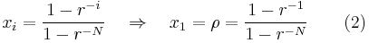  \begin{align}
x_i = \frac{1-r^{-i}} { 1-r^{-N} }
  \quad \Rightarrow \quad
x_1 = \rho = \frac{1-r^{-1}} { 1-r^{-N} }
\qquad \text{(2)}
\end{align}