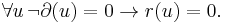 \forall u \,\lnot \partial(u)=0\rightarrow r(u)=0.