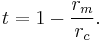 t = 1- \frac{r_m}{r_c}.