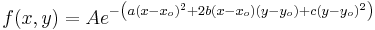 f(x,y) = A e^{- \left(a(x - x_o)^2 %2B 2b(x-x_o)(y-y_o) %2B c(y-y_o)^2 \right)}