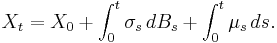 X_t=X_0%2B\int_0^t\sigma_s\,dB_s %2B \int_0^t\mu_s\,ds.