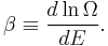 \beta \equiv \frac{d \ln \Omega}{ d E}.